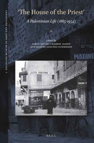 'The House of the Priest' A Palestinian Life (1885-1954)