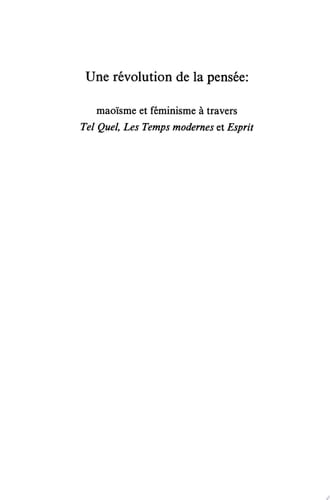 Une révolution de la pensée Maoïsme et féminisme à travers Tel Quel, Les Temps modernes et Esprit