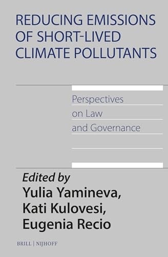 Reducing Emissions of Short-Lived Climate Pollutants Perspectives on Law and Governance