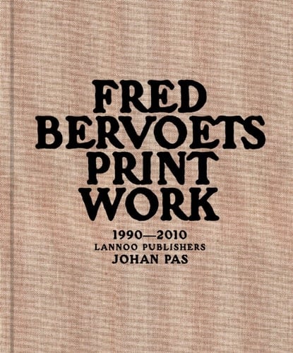 Fred Bervoets Print Work, 1990-2010