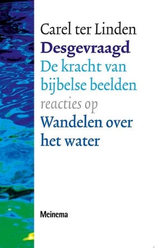 Desgevraagd de kracht van Bijbelse beelden : reacties op Wandelen over het water