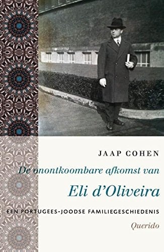 De onontkoombare afkomst van Eli d'Oliveira een Portugees-joodse familiegeschiedenis