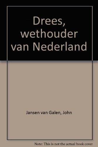 Drees, wethouder van Nederland (Dutch Edition)