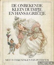 De onbekende lotgevallen van Klein Duimpje en Hans & Grietje sprookjes uit de Nederlandse overlevering