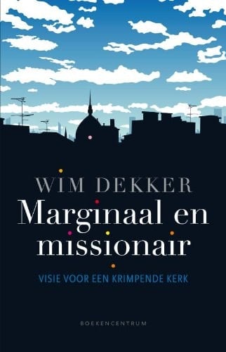 Marginaal en missionair kleine theologie voor een krimpende kerk