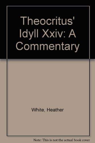 Theocritus' idyll XXIV: A commentary (Classical and Byzantine monographs)