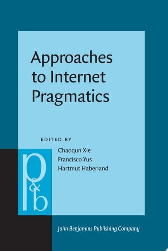 Approaches to Internet Pragmatics Theory and practice