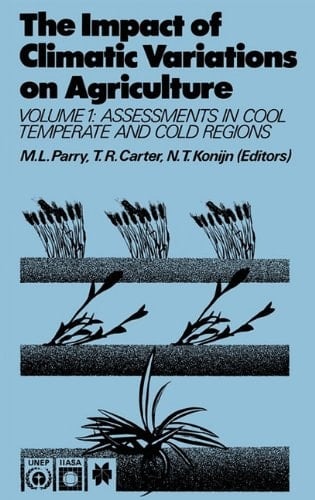The Impact of Climatic Variations on Agriculture: Volume 1: Assessments in Cool Temperate and Cold Regions Volume 2: Assessments in Semi-Arid Regions
