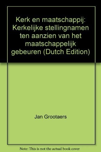 Kerk en maatschappij kerkelijke stellingnamen ten aanzien van het maatschappelijk gebeuren