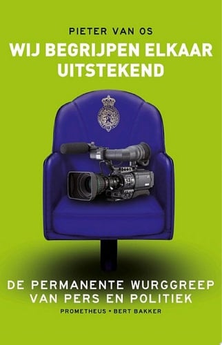 Wij begrijpen elkaar uitstekend de permanente wurggreep van pers en politiek