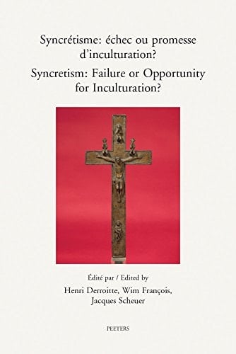 Syncretisme echec ou promesse d'inculturation?