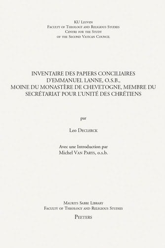Inventaire des papiers conciliaires d'Emmanuel Lanne, O.S.B. moine du monastère de Chevetogne, membre du Secrétariat pour l'U, nité des Chrétiens