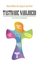 Tastbare nabijheid Over doop en avondmaal