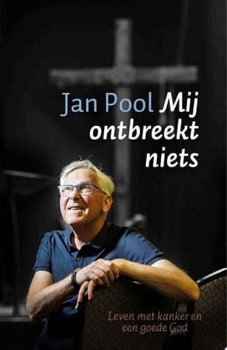 Mij ontbreekt niets Leven met kanker en een goede God