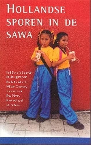 Hollandse sporen in de sawa: Indië en Indonesië in de ogen van Rudy Kousbroek, Willem Oltmans, Step Vaessen, Roy Piette, Kees Schepel en anderen