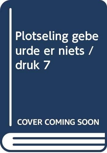 Plotseling gebeurde er niets