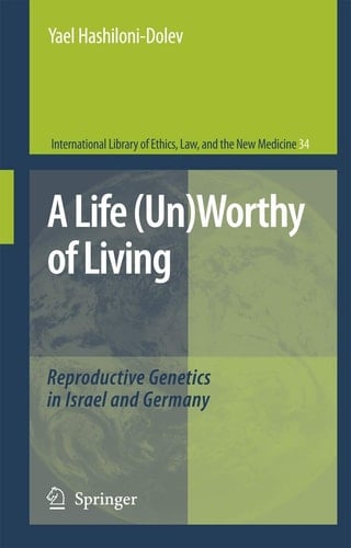 A Life (Un)Worthy of Living Reproductive Genetics in Israel and Germany