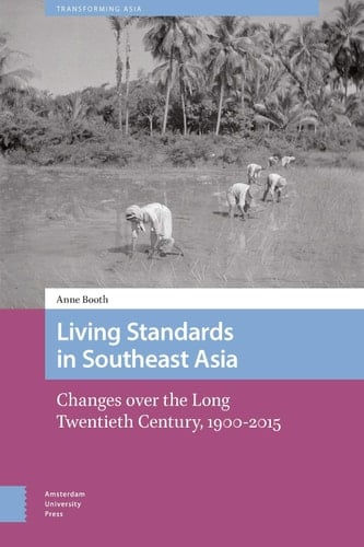 Living Standards in Southeast Asia Changes over the Long Twentieth Century, 1900-2015