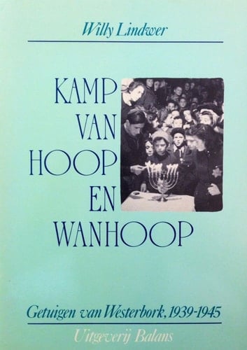 Kamp van hoop en wanhoop: Getuigen van Westerbork, 1939-1945 (Dutch Edition)