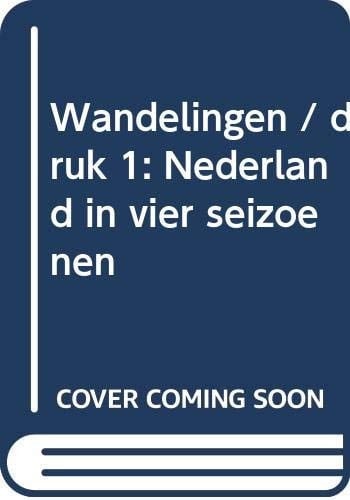 Wandelingen / druk 1 Nederland in vier seizoenen