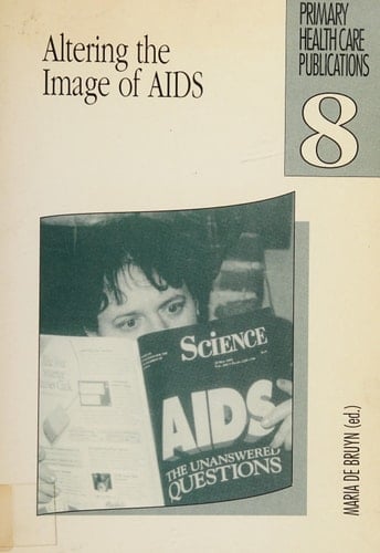 Altering the Image of AIDS (Primary Health Care Publications, Vol 8)