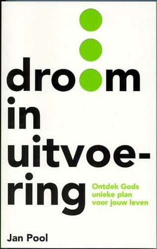 Droom in uitvoering ontdek Gods unieke plan voor jouw leven