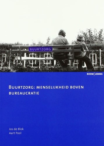 Buurtzorg: menselijkheid boven bureaucratie