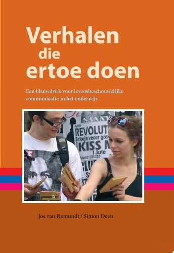 Verhalen die ertoe doen een blauwdruk voor levensbeschouwelijke communicatie in het onderwijs