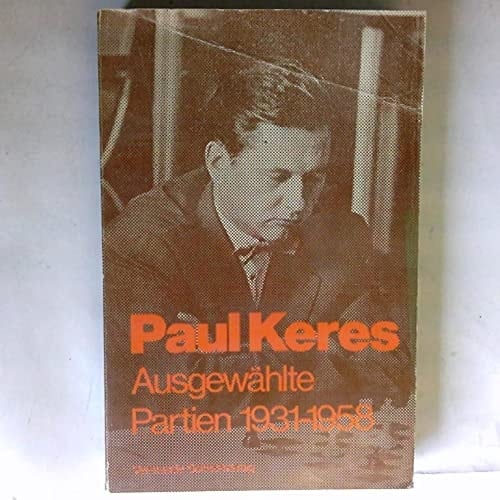 Ausgewählte Partien 1931-1958 Zugleich ein Lehrbuch des praktischen Schachs
