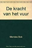 De kracht van het vuur