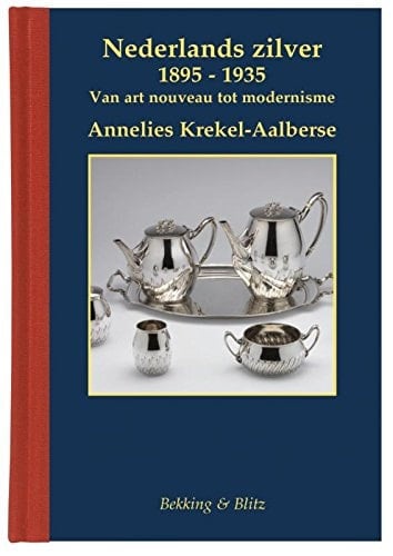 Nederlands zilver 1895 - 1935 van art nouveau tot modernisme