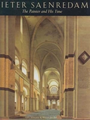 Pieter Saenredam The Painter and His Time