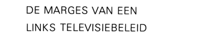 De marges van een links televisiebeleid