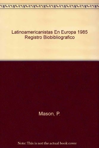 Latinoamericanistas En Europa 1985 Registro Biobibliografico