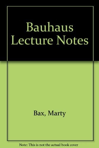 Bauhaus Lecture Notes