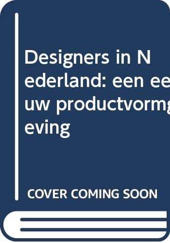 Designers in Nederland een eeuw productvormgeving