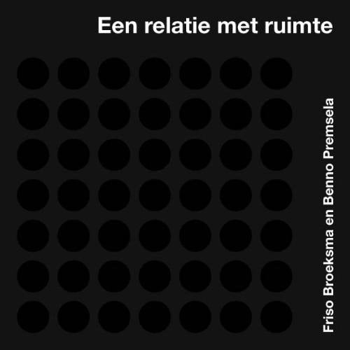 Een relatie met ruimte Friso Broeksma en Benno Premsela