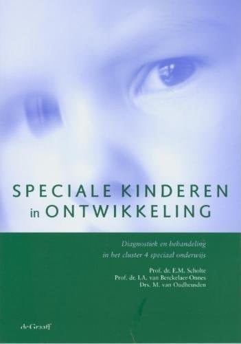 Speciale kinderen in ontwikkeling diagnostiek en behandeling in het cluster 4 speciaal onderwijs