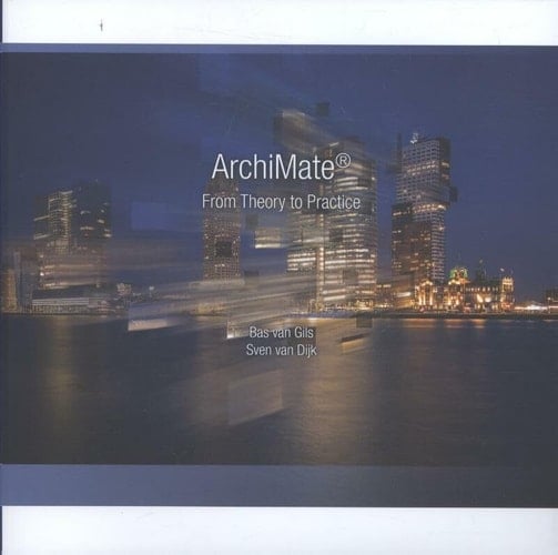 ArchiMate® From Theory to Practice