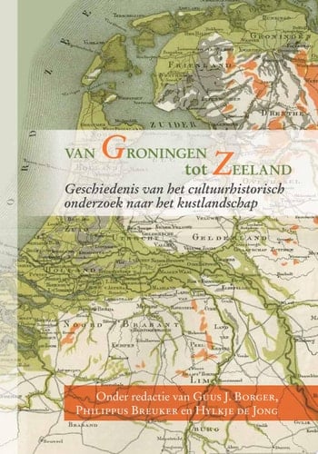 Van Groningen tot Zeeland geschiedenis van het cultuurhistorisch onderzoek naar het kustlandschap