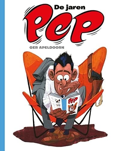 De jaren Pep de opkomst en ondergang van een stripweekblad : 1962-1975