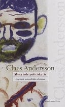 Mina tolv politiska år fragment, minnesbilder, drömmar