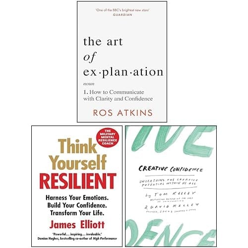 The Art of Explanation [Hardcover], Think Yourself Resilient & Creative Confidence 3 Books Collection Set
