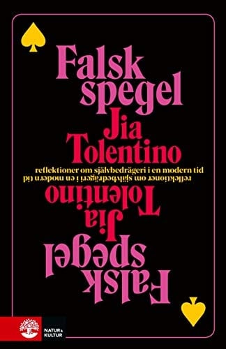 Falsk spegel : Reflektioner om självbedrägeri i en modern tid