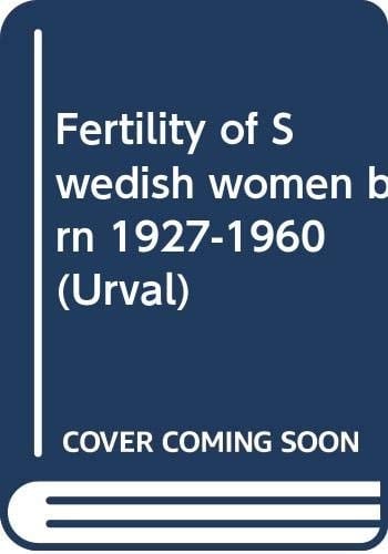 Fertility of Swedish women born 1927-1960 (Urval)