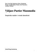 Väljare, partier, massmedia: Empiriska studier i svensk demokrati (Publica) (Swedish Edition)