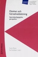 Dövhet och hörselnedsättning specialpedagogiska perspektiv