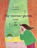 När mormor glömde att hon var död