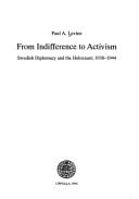 From Indifference to Activism: Swedish Diplomacy & the Holocaust, 1938-1944 (Studia Historica Upsaliensia , No 178)