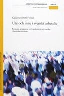 Ute och inne i svenskt arbetsliv forskare analyserar och spekulerar om trender i framtidens arbete